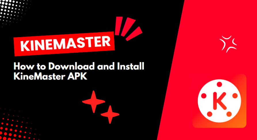 How to Download and Install KineMaster APK